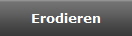 Erodieren