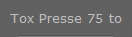 Tox Presse 75 to